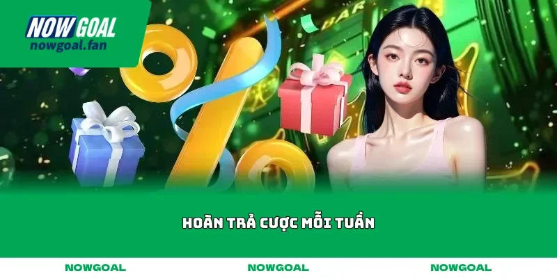 hoan tra cuoc moi tuan