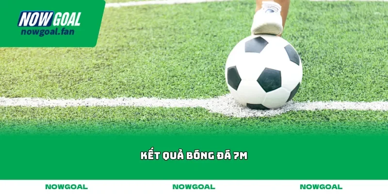 ket qua bong da 7m