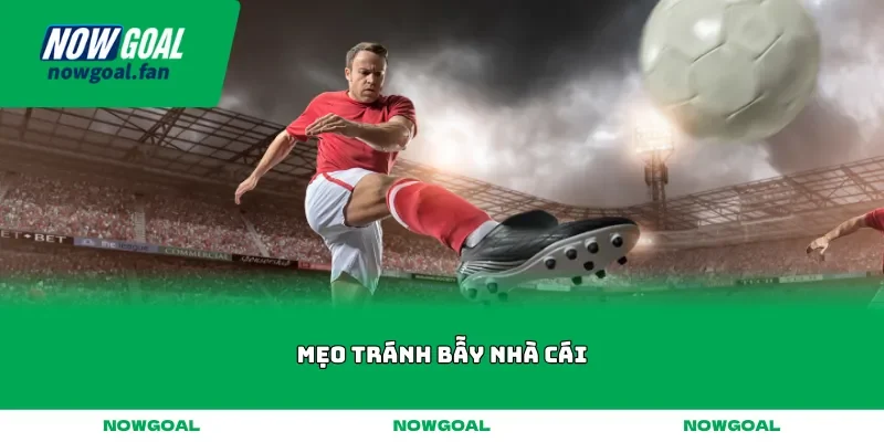 Mẹo tránh bẫy nhà cái